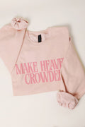 MAKE HEAVEN CROWDED
